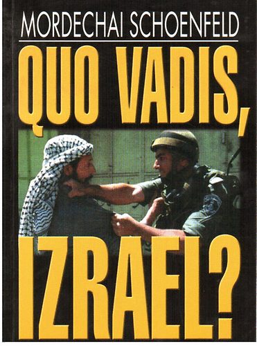 Mordechai Schoenfeld - Quo vadis, izrael?