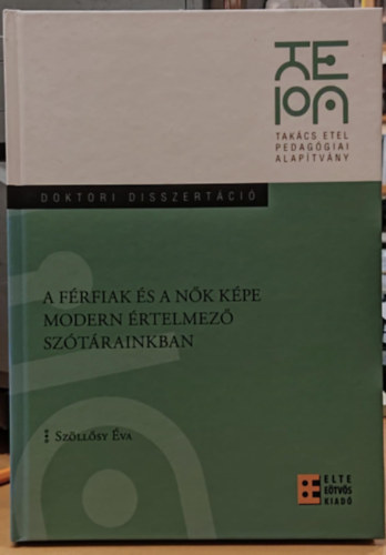 Szllsy va - A frfiak s a nk kpe modern rtelmez sztrainkban - Doktori disszertci (Takcs Etel pedaggiai alaptvny)
