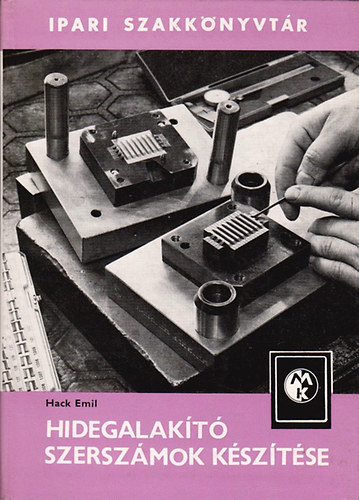 Hack Emil - Hidegalakt szerszmok ksztse (Ipari szakknyvtr)