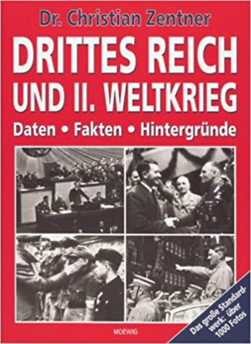 Dr. Christian Zentner - Drittes Reich und II. Weltkrieg. Daten, Fakten, Hintergrnde