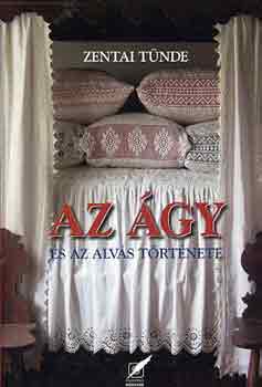Zentai Tnde - Az gy s az alvs trtnete