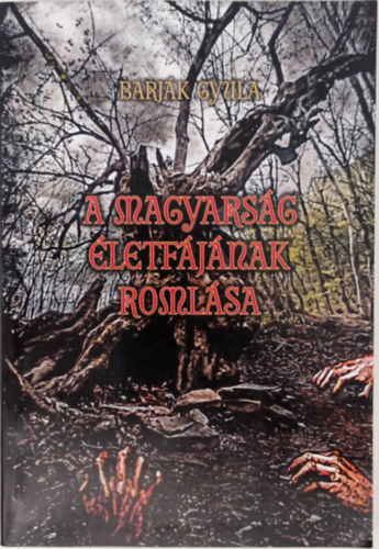 Barjk Gyula - A magyarsg letfjnak romlsa