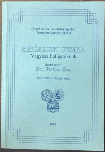 Farkas �va Dr. - K�s�rleti fizika vegy�sz hallgat�knak