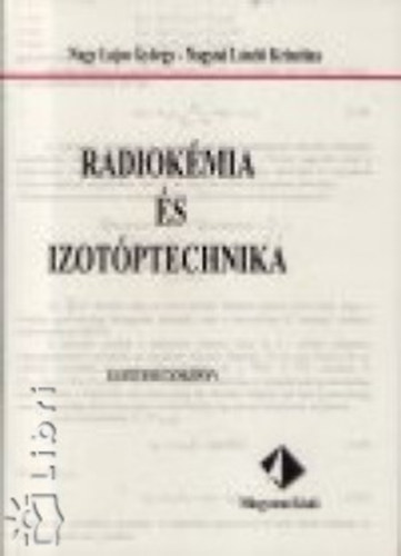 Nagy Lajos Gyrgy - Radiokmia s izotptechnika