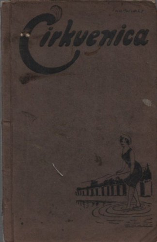 Jokovic Roko dr.  (szerk.) - Cirkvenica - Tengeri frd s ghajlati gygyhely (Cirkvenica s krnyknek ismertetje)