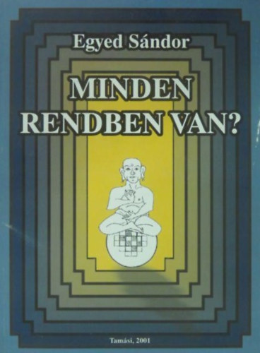 Egyed Sándor - Minden rendben van?