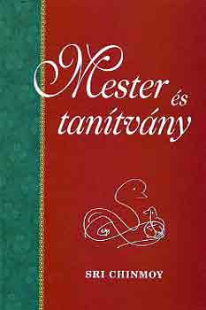 Sri Chinmoy - Mester �s tan�tv�ny