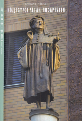 Rokolya G�bor - K�zjegyz�i s�t�k Budapesten