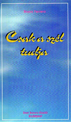 Bruno Ferrero - Csak a sz�l tudja