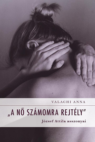 Valachi Anna - "A n szmomra rejtly"