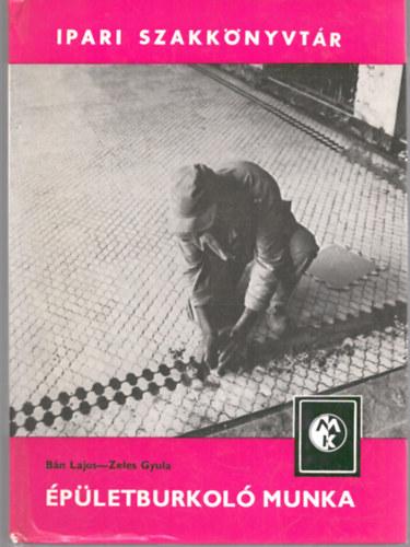 Bn Lajos-Zeles Gyula - pletburkol munka