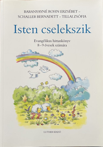 Tillai Zs�fia; Schaller Bernadett; Baranyain�rohn Ezs�bet - Isten cselekszik