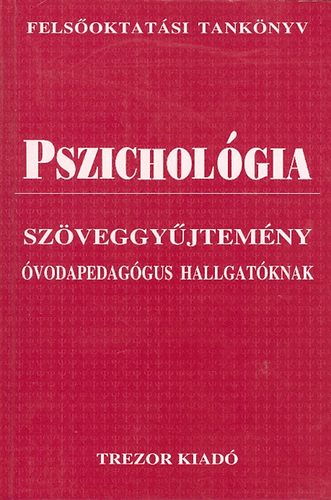 Serfz Mnika Szerk: B. Lakatos Margit - Pszicholgia (szveggyjtemny vodapedaggus hallgatknak)