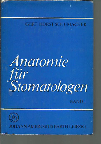 Gert-Horst Schumacher - Anatomie für Stomatologen: Lehrbuch und Atlas. Teil 1: Knopf, Orofaziales System, Auge, Ohr, 1 teil