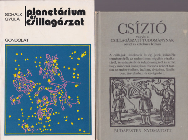 Schalk Gyula - 2 db csillagszati knyv: Cszi + Planterium s csillagszat