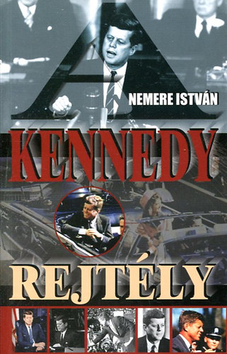 Nemere Istvn - Kennedy rejtly