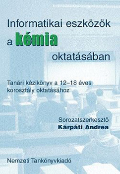 Krpti Andrea  (szerk.) - Informatikai eszkzk a kmia oktatsban