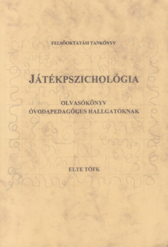 B. Lakatos Margit  (szerk.) - J�t�kpszichol�gia - Olvas�k�nyv �vodapedag�gus hallgat�knak