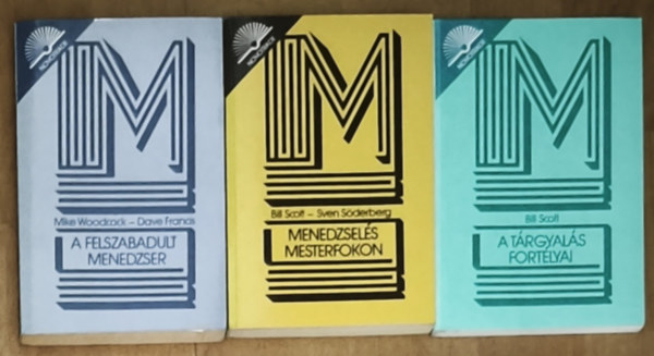 Sven S�derberg, Woodcock, Mike- Fracis, Dave Bill Scott - 3db p�nzzel, befektet�ssel, menedzsel�ssel kapcsolatos m� - A felszabadult menedzser, Menedzsel�s mesterfokon, A t�rgyal�s fort�lyai