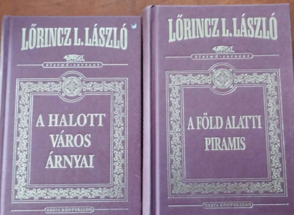 Lőrincz L. László - 2 db Lőrincz L. László regény :A halott város árnyai,a föld alatti piramis (díszkiadás)