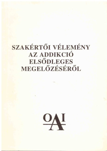 Trk Tivadarn (szerk.) - Szakrti vlemny az addikci elsdleges megelzsrl