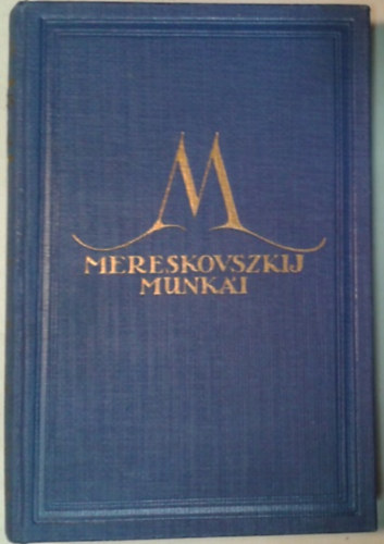 Dimitrij Mereskovszki - Napoleon az ember I-II. (egybektve)- Mereskovszkij munki