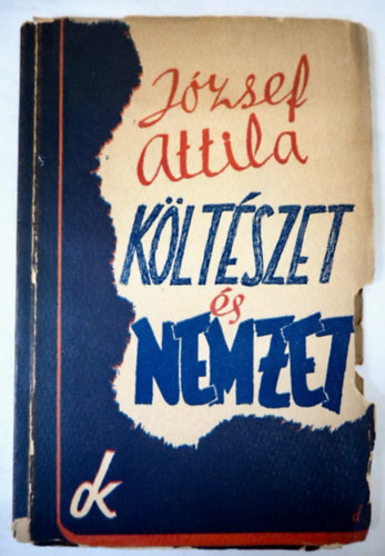 J�zsef Attila  (szerk. S�ndor P�l) - K�lt�szet �s nemzet 1. kiad�s, 1941