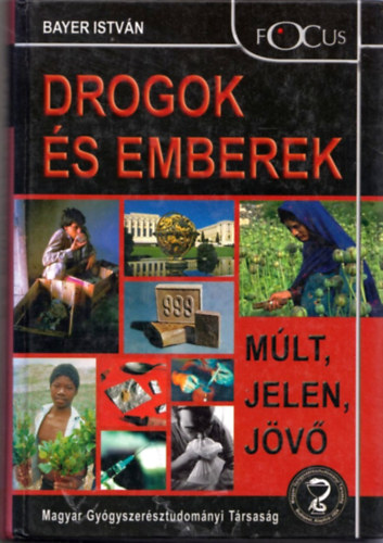 Bayer Istv�n - Drogok �s emberek