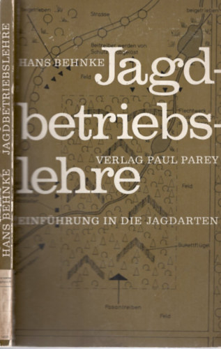 Hans Behnke - Jagdbetriebslehre - Einführung in die Jagdarten