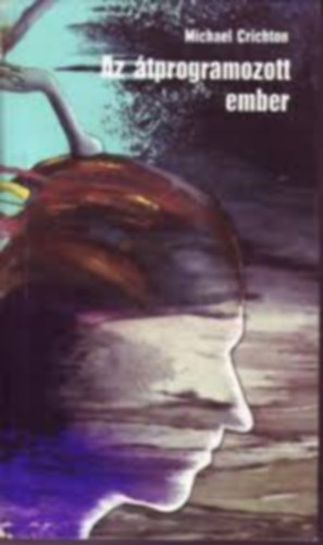 Fordító Bars Sándor Michael Crichton - Az átprogramozott ember (illusztrált)