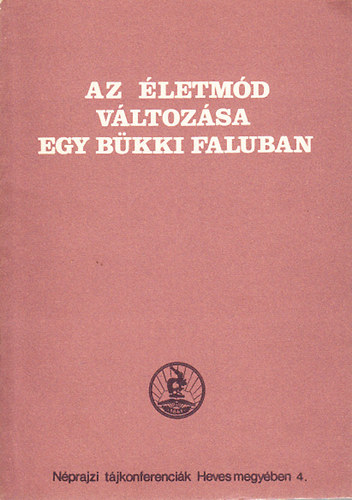 Petercsk Tivadar  (szerk.) - Az letmd vltozsa egy bkki faluban