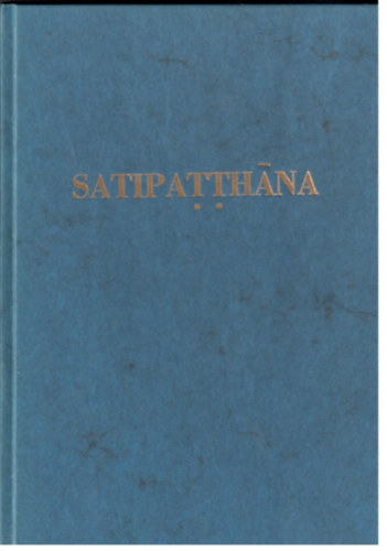 Nyanaponika Thera - Satipatthna - A buddhista meditci szve