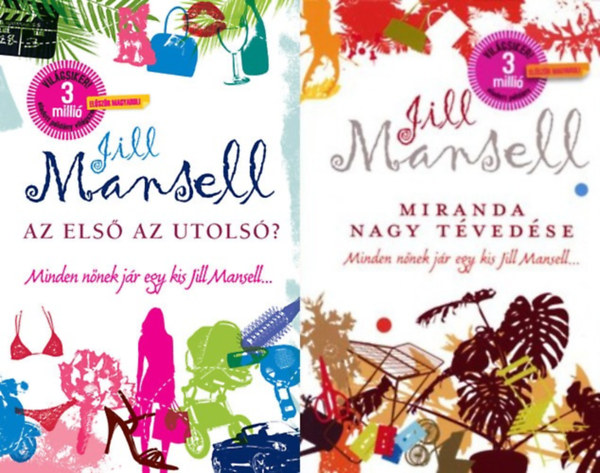 Jill Mansel - 2 db Jill Mansell romantikus regény: Az első az utolsó? + Miranda nagy tévedése