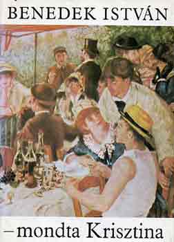 Benedek Istvn - - mondta Krisztina