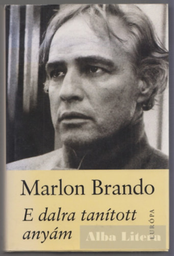 Marlon Brando - E dalra tanított anyám