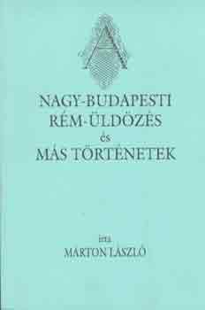 M�rton L�szl� - Nagy-budapesti R�m-�ld�z�s �s M�s t�rt�netek