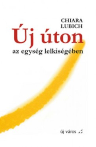 Chiara Lubich - Új úton