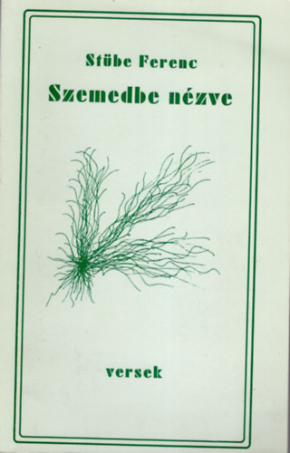 St�be Ferenc - Szemedbe n�zve-versek