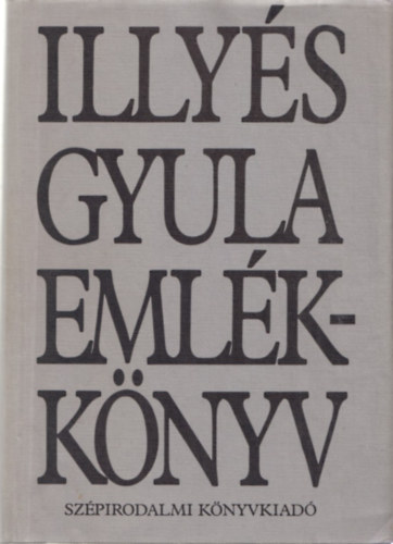 Illy�s Gyul�n�  (szerk.) - Illy�s Gyula eml�kk�nyv