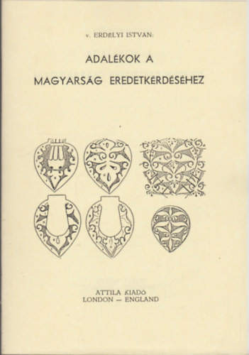 Erd�lyi Istv�n - Adal�kok a magyars�g eredetk�rd�s�hez