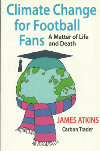 David Mostyn illust. James Atkins - Climate Change for Football Fans