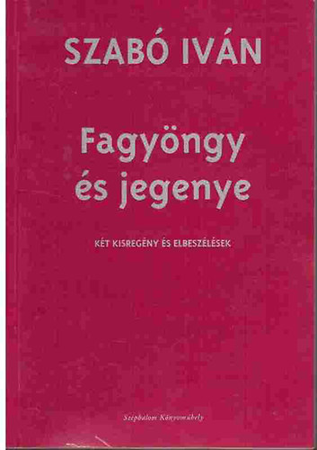 Szab� Iv�n - Fagy�ngy �s jegenye