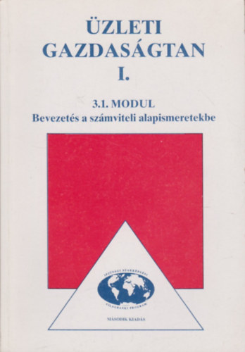 Gr�sz Gy�rgyn� - �zleti gazdas�gtan I. 3.1 modul - Bevezet�s a sz�mviteli alapismeretekbe