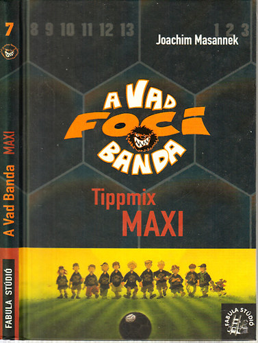 Joachim Masannek - A Vad Focibanda 7.: Tippmix Maxi