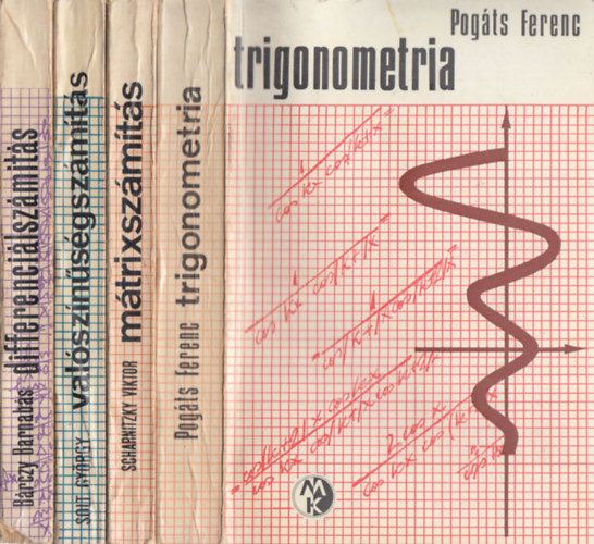 Scharnitzky Viktor, Solt György, Bárczy Barnabás Pogáts Ferenc - 4 db Bolyai-könyvek: Trigonometria + Mátrixszámítás + Valószínűségszámítás + Differenciálszámítás