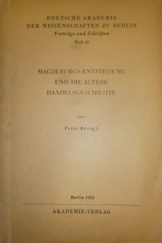 Fritz Rrig - Magdeburgs Entstehung und die ltere Handelsgeschichte