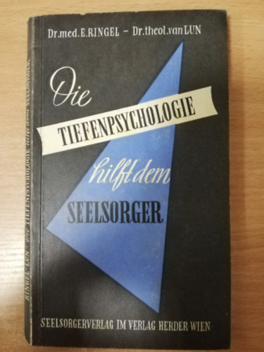 Dr. Dr. W. van Lun E. Ringel - Die Tiefenpsychologie hilft dem Seelsorger