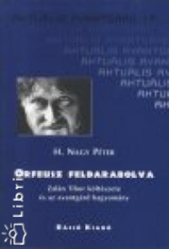 H. Nagy P�ter - Orfeusz feldarabolva