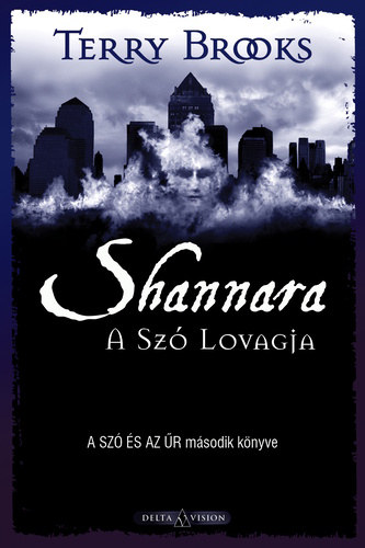 Terry Brooks - Shannara - A Szó Lovagja (A Szó és az Űr 2.)