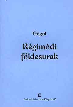 Nyikolaj Vasziljevics Gogol - Régimódi földesurak